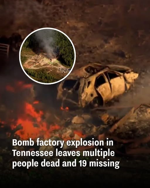 Bomb factory explosion in Tennessee leaves multiple people dead and 19 missing